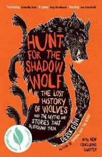 Hunt for the Shadow Wolf : The lost history of wolves and the myths and stories that surround them
