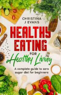Healthy Eating for Healthy Living : A complete guide to zero sugar diet for beginners