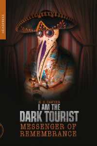 I Am the Dark Tourist : Messenger of Remembrance