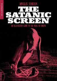 The Satanic Screen : An Illustrated Guide to the Devil in Cinema （2ND）