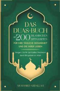 Das Duas-Buch Mit 200 Islamischen Bittgebeten Für Ihre Tägliche Gesundheit Und Die Ihrer Lieben : Steigern Sie Ihr spirituelles Wachstum durch Bittgebete an Allah (Leitfäden Und Gebetsbücher Für Die Islamische Religion)