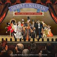 Gilbert and Sullivan : The Great Savoy Operas