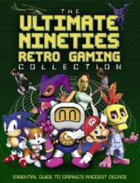The Ultimate Nineties Retro Gaming Collection : Essential Guide to Gaming's Raddest Decade