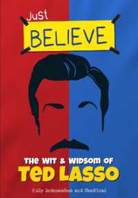 Just Believe - the Wit and Wisdom of Ted Lasso : Fully Independent and Unofficial