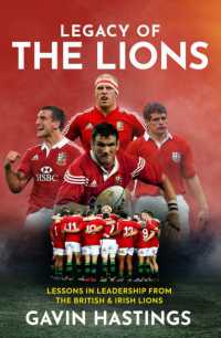 Legacy of the Lions : Lessons in Leadership from the British & Irish Lions