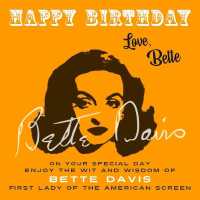 Happy Birthday-Love, Bette : On Your Special Day, Enjoy the Wit and Wisdom of Bette Davis, First Lady of the American Screen (Happy Birthday-love . . .)
