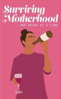 Surviving Motherhood One Glass of Wine at a Time : Funny Parenting Gift Book