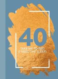 40: Take Me to Bed (I Need the Sleep) : Fun Age Quote Pocket Book