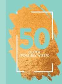 50: Older (Possibly Wiser) : Fun Age Quote Pocket Book