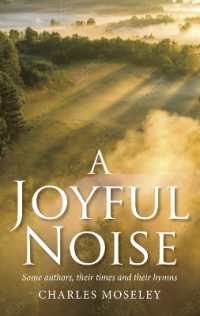 Joyful Noise : Some authors, their times and their hymns