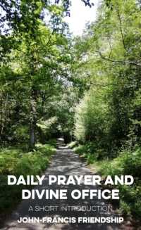 Daily Prayer and Divine Office : A Short Introduction