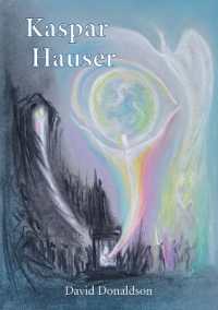 Kaspar Hauser : Europe's Child. Why not the World's?