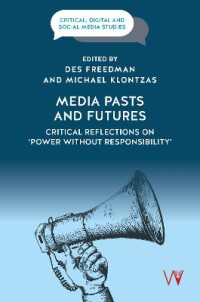 Media Pasts and Futures : Critical Reflections on 'Power without Responsibility' (Critical, Digital and Social Media Studies)