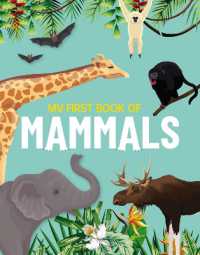 My First Book of Mammals : An Awesome First Look at Mammals from around the World (My First Book Of...)