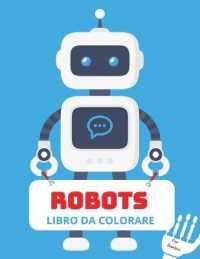 Robots Libro da Colorare : Per bambini da 4 a 8 anni - Libro da colorare con robot per bambini - Libro da colorare con robot per i più piccoli - Livello facile per scopi divertenti ed educativi - Scuola materna