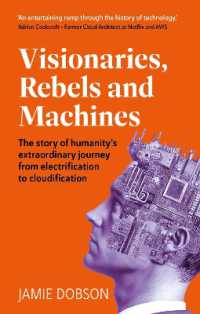 Visionaries, Rebels and Machines : The story of humanity's extraordinary journey from electrification to cloudification