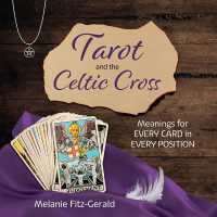 Tarot and the Celtic Cross : Meanings for Every Card in Every Position