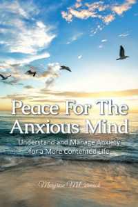 Peace for the Anxious Mind : Understand and Manage Anxiety for a More Contented Life