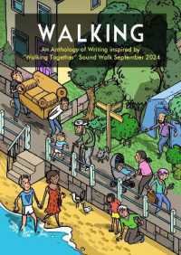 Walking : An Anthology of Writing inspired by 'Walking Together' Sound Walk September 2024 (Walk Listen Create Chapbook)