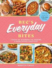 Bec's Everyday Bites : 7 days of dinners to inspire a healthier lifestyle