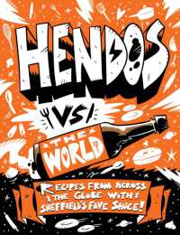 Hendo's vs the World : Recipes from across the globe with Sheffield's fave sauce