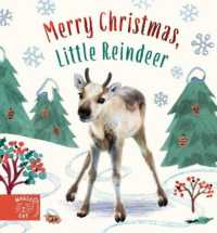 Merry Christmas, Little Reindeer (Baby Animal Tales) （Board Book）