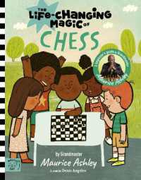 The Life Changing Magic of Chess : A Beginner's Guide with Grandmaster Maurice Ashley (Life Changing Magic)