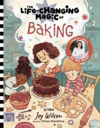 The Life Changing Magic of Baking : A Beginner's Guide by baker Joy Wilson (Life Changing Magic)