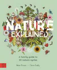 Nature Explained : A Family Guide to 20 Nature Cycles (Our World Explained)