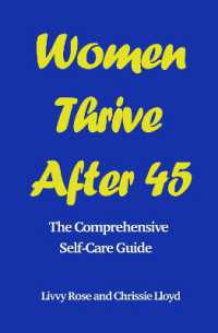 Women Thrive after 45 : The Comprehensive Self-Care Guide