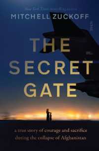 The Secret Gate : a true story of courage and sacrifice during the collapse of Afghanistan