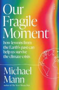 Our Fragile Moment : how lessons from the Earth's past can help us survive the climate crisis
