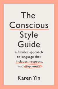 The Conscious Style Guide : a flexible approach to language that includes, respects, and empowers
