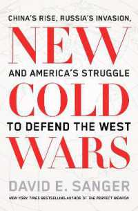 新たな冷戦：中国の台頭、ロシアの侵攻と西洋を守るためのアメリカの闘い<br>New Cold Wars : China's rise, Russia's invasion, and America's struggle to defend the West