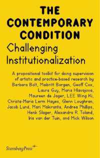 Challenging Institutionalization : A Propositional Toolkit for Doing Supervision of Artistic and Practice-Based Research (Sternberg Press / the Contemporary Condition)