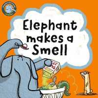 Elephant Makes a Smell (Elephant and Friends Manners) （Board Book）