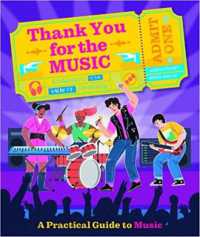 Thank You for the Music : A Practical Guide to Music (Express Yourself)