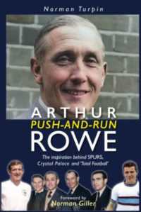 Arthur Push-and-Run Rowe : The Inspiration behind SPURS, Crystal Palace and 'Total Football'
