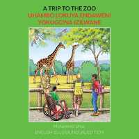 A Trip to the Zoo : English-Zulu Bilingual Edition