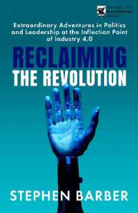 Reclaiming the Revolution : Extraordinary Adventures in Politics and Leadership at the Inflection Point of Industry 4.0