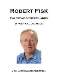 Robert Fisk : Palestine and Other Lands - a political dialogue