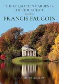 The Forgotten Gardener of Stourhead : Francis Faugoin