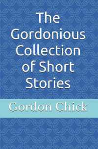 The Gordonious Collection of Short Stories