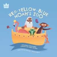 Red Yellow Blue, Noah's Zoo : Exploring COLOURS through the story of Noah (Bible Explorers)