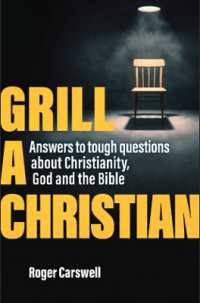 Grill a Christian : Answers to tough questions about Christianity, God and the Bible