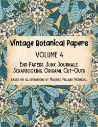 Vintage Botanical Papers Volume 4 : End Papers, Junk Journals, Scrapbooking, Origami, Cut-outs. Based on illustrations by Maurice Pillard Verneuil