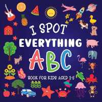 I Spot Everything : ABC Book for kids aged 2-5