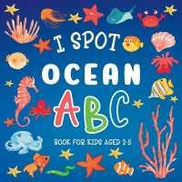 I Spot Ocean : ABC Book for Kids Aged 2-5