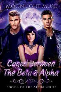 Caged between the Beta & Alpha (The Alpha Series)