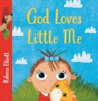 God Loves Little Me （2ND Board Book）